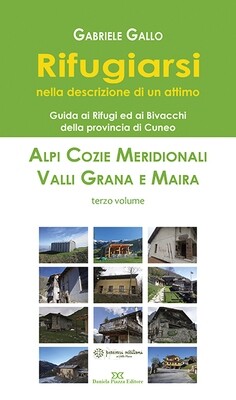 RIFUGIARSI NELLA DESCRIZIONE DI UN ATTIMO
Alpi Cozie Meridionali - Valli Grana e Maira
