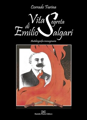 VITA SEGRETA DI EMILIO SALGARI
Autobiografia immaginaria