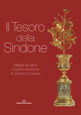 IL TESORO DELLA SINDONE Mirabilia del sacro e incisioni sindoniche  di Umberto II di Savoia