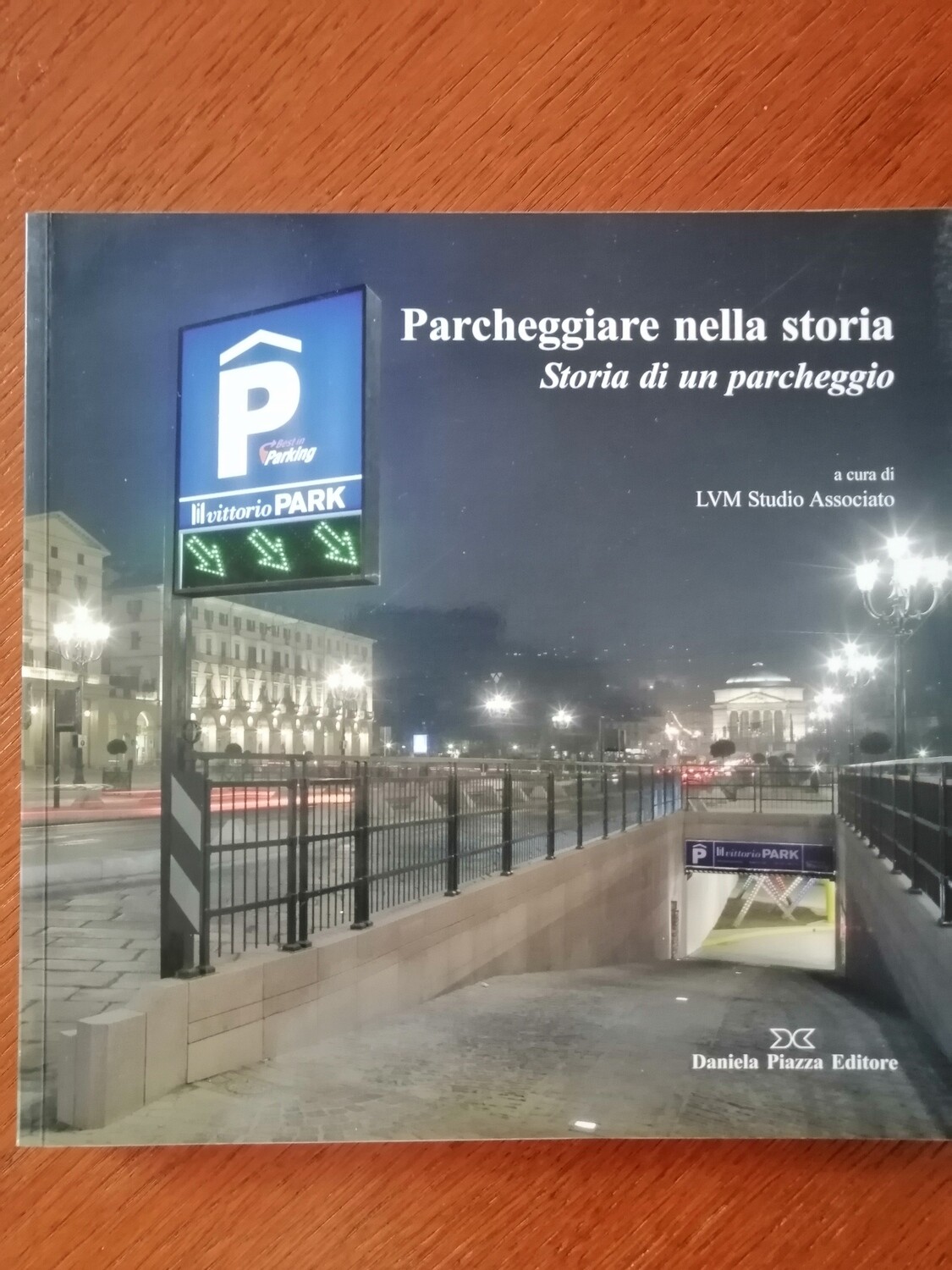 PARCHEGGIARE NELLA STORIA Storia di un parcheggio