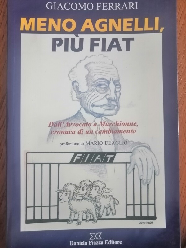 MENO AGNELLI, PIÙ FIAT Dall’Avvocato a Marchionne, cronaca di un cambiamento