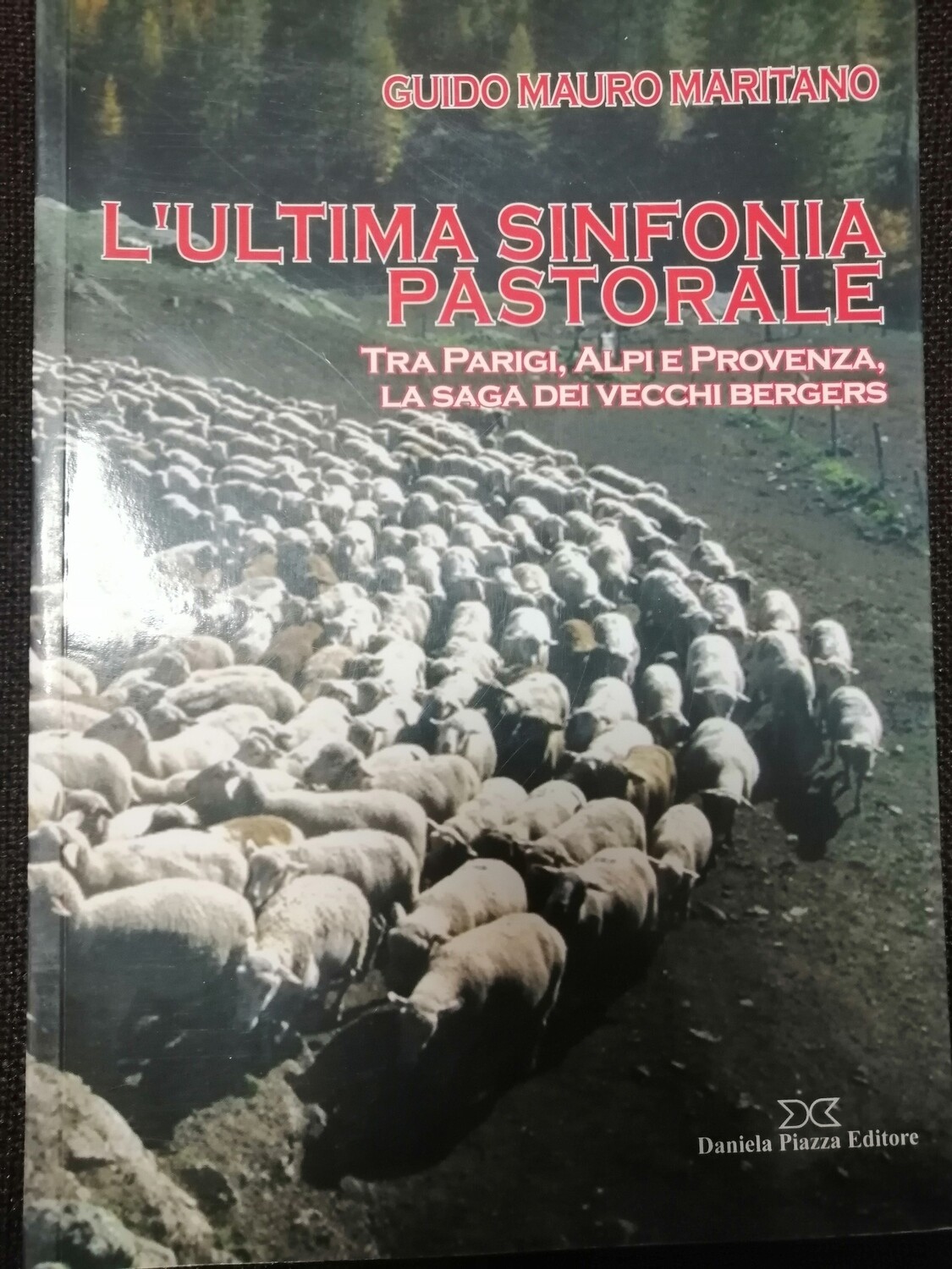 L’ULTIMA SINFONIA PASTORALE Tra Parigi, Alpi e Provenza, la saga dei vecchi bergers