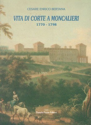 VITA DI CORTE A MONCALIERI (1770 - 1798)