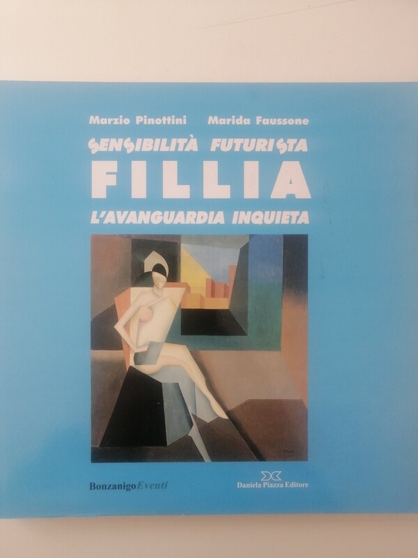 FILLIA SENSIBILITA' FUTURISTA L’avanguardia inquieta