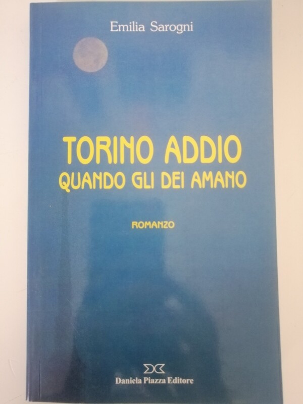 TORINO ADDIO Quando gli Dei amano