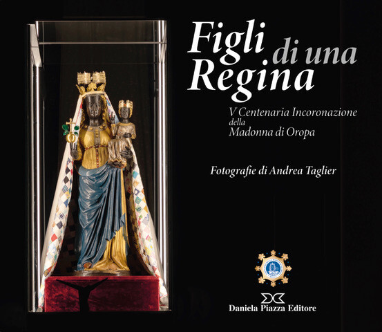 FIGLI DI UNA REGINA
V CENTENARIA INCORONAZIONE DELLA MADONNA DI OROPA