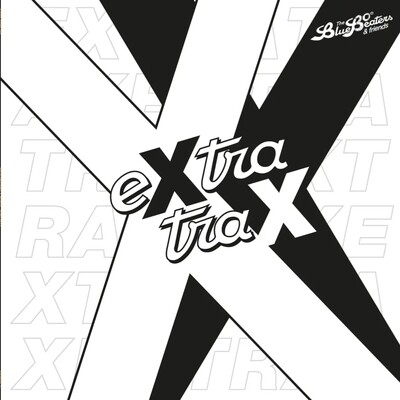21 - THE BLUEBEATERS &amp; FRIENDS, "eXtra traX" -  (LP) 2024 - RECORD STORE DAY