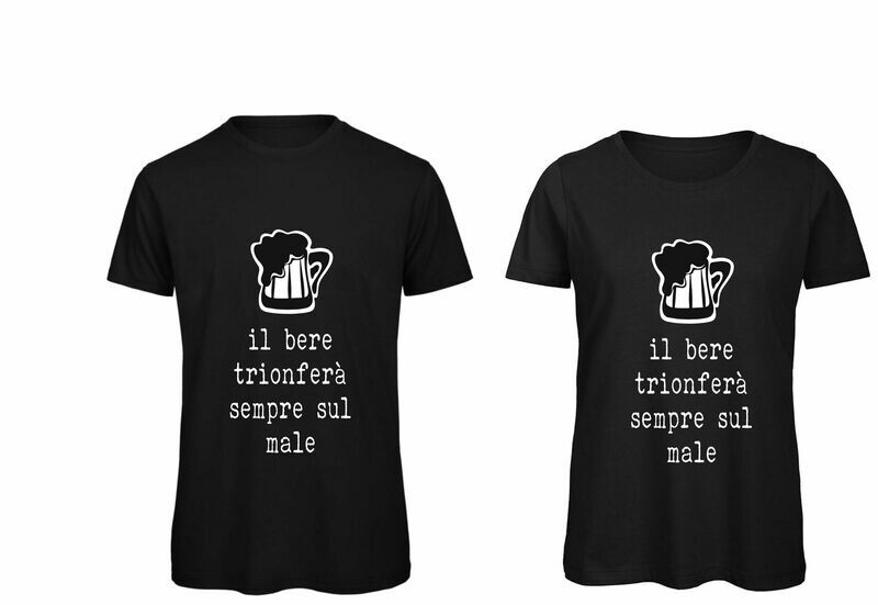 IL BERE TRIONFERA&#39;  UOMO / DONNA