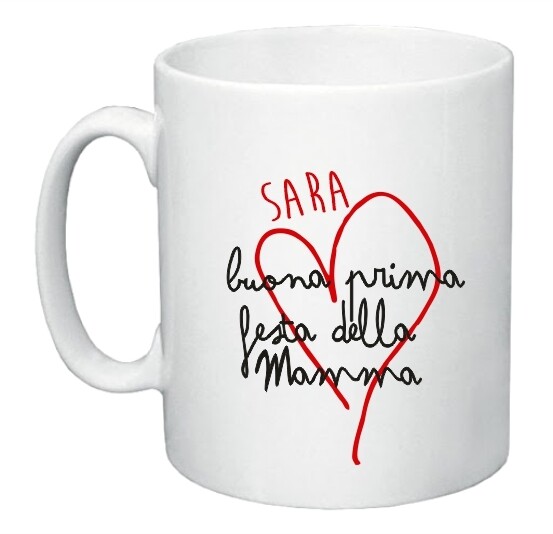 TAZZA PRIMA FESTA DELLA MAMMA CON POSSIBILITA&#39; DI PERSONALIZZAZIONE