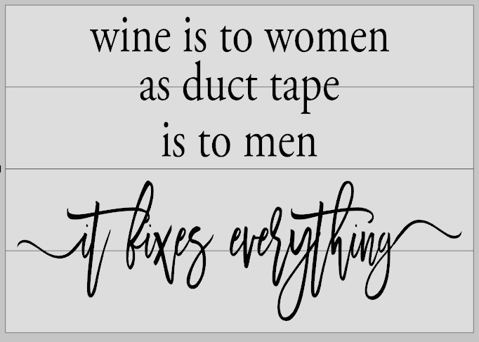 Wine is to Women