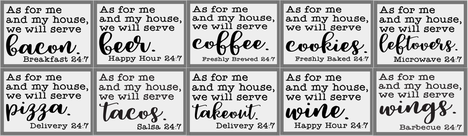 As for me and My House, we will Serve...