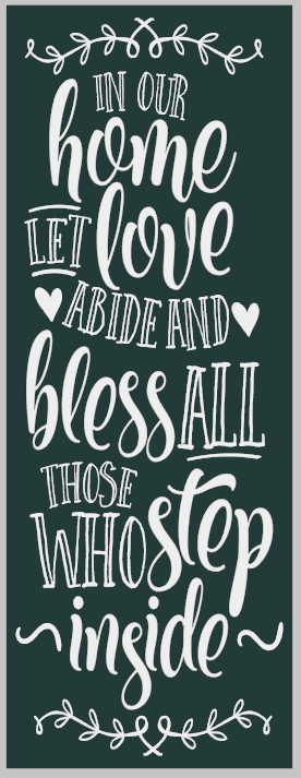 In our Home let Love abide
