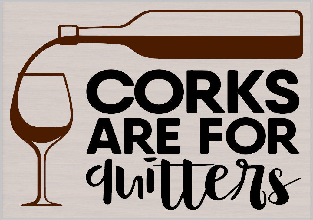 Corks are for Quitters Wine