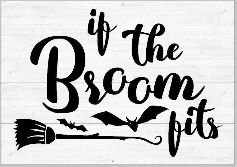 If the Broom Fits Witch Sign