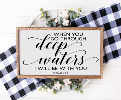 I will be with you ISAIAH 43:2 (Framed)