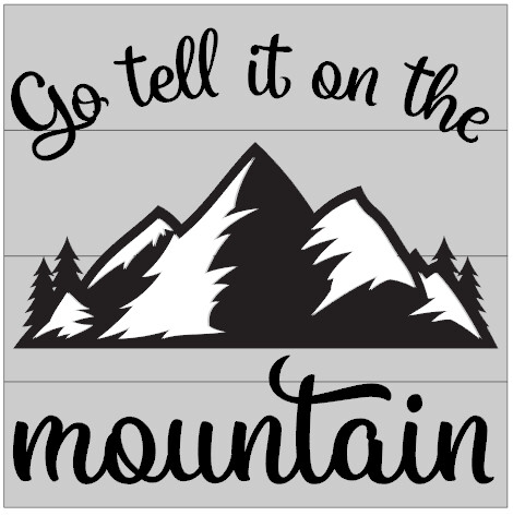 Go tell it on the Mountain