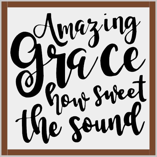 Amazing Grace, how sweet the Sound