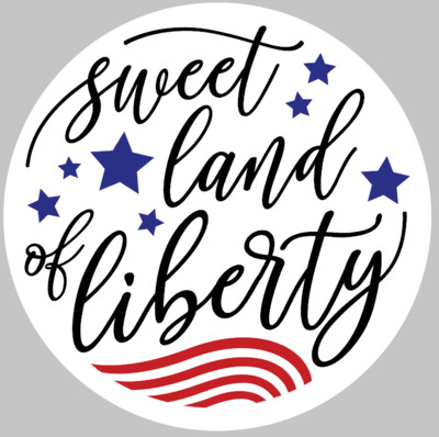 Round Sweet Land of Liberty