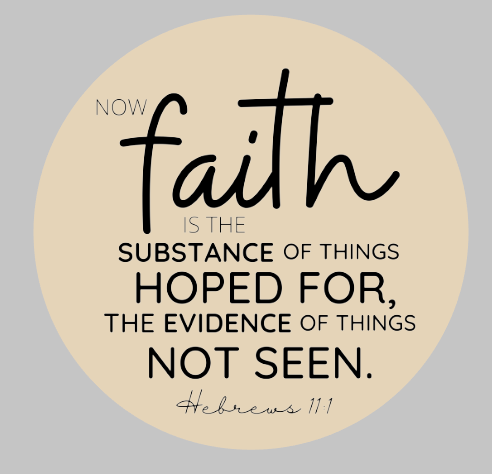 Hebrews 11:1, Now Faith is the Substance for Hope, Round