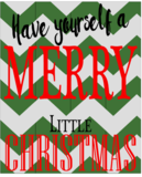 Have yourself a Merry Little Christmas