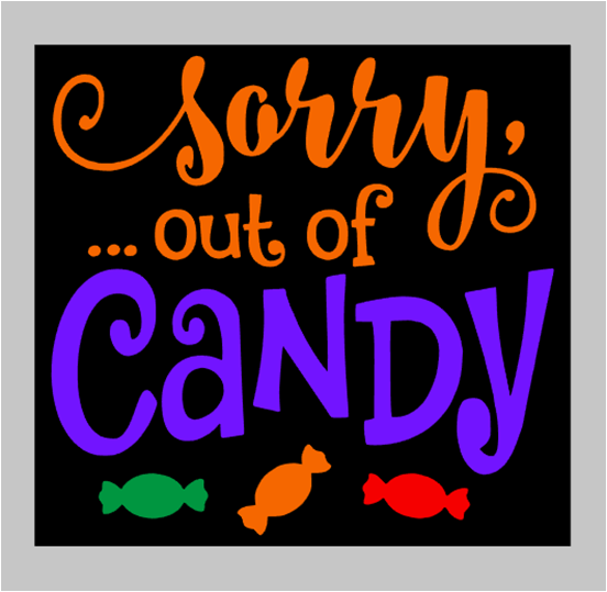 Sorry, Out of Candy