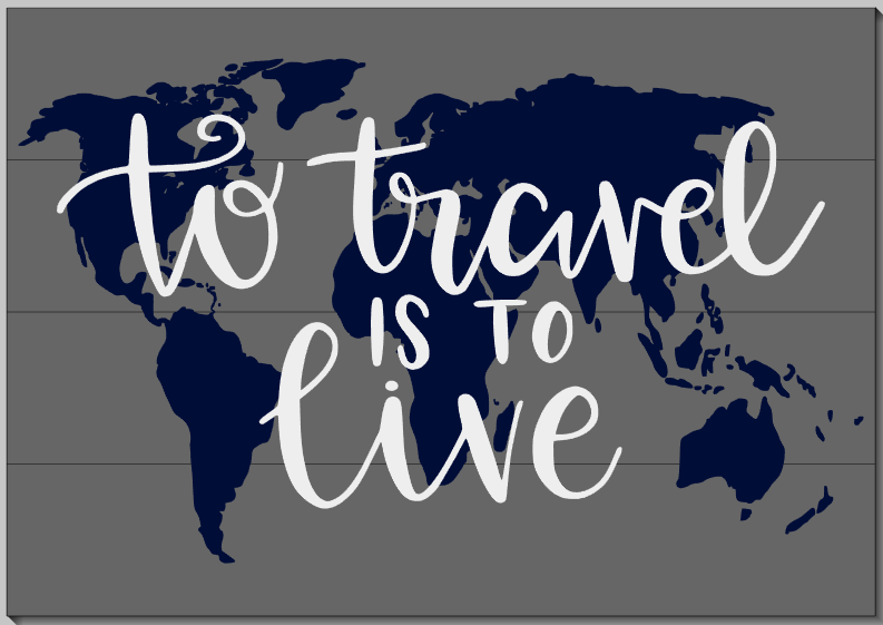 To Travel is to Live