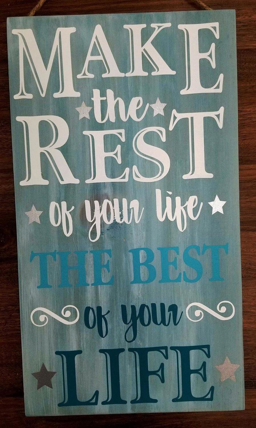 Make the Rest of your Life...