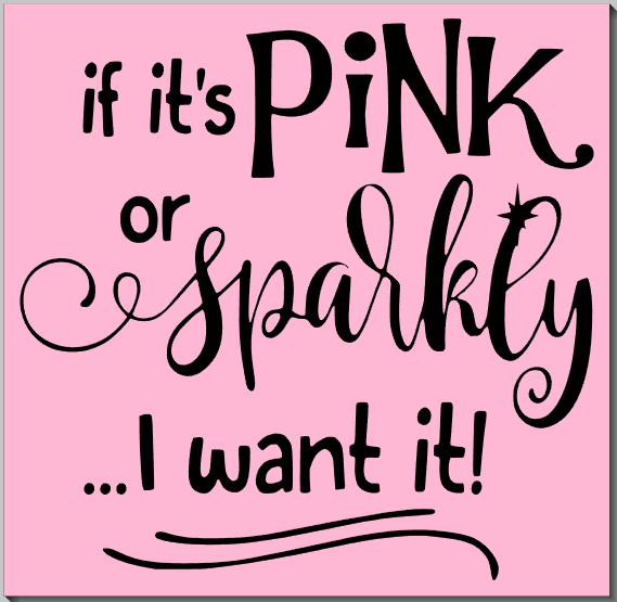 If it's Pink or Sparkly...