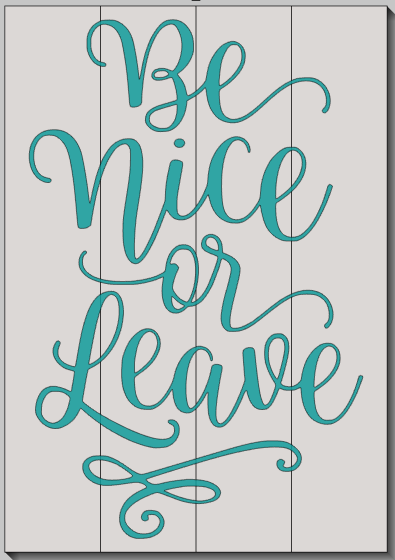 Be Nice or Leave