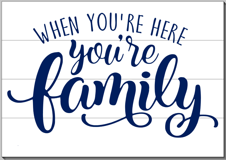 You&#39;re Family