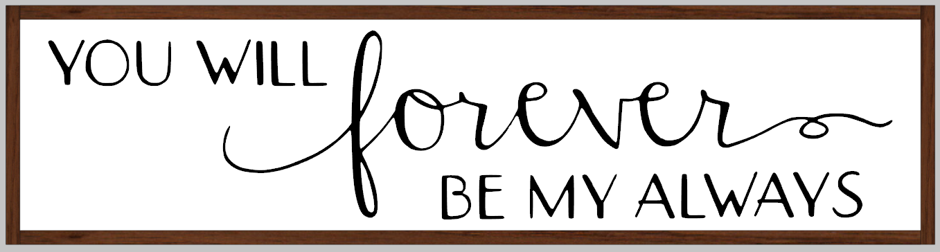 You will Forever be my Always
