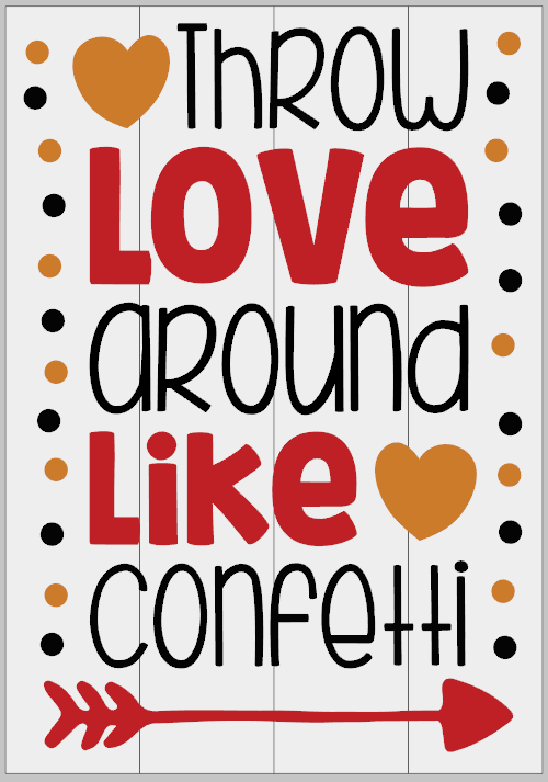 Throw Love Around Like Confetti