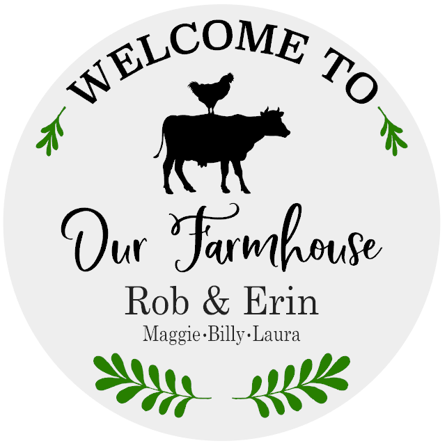 Round Welcome to our Farmhouse