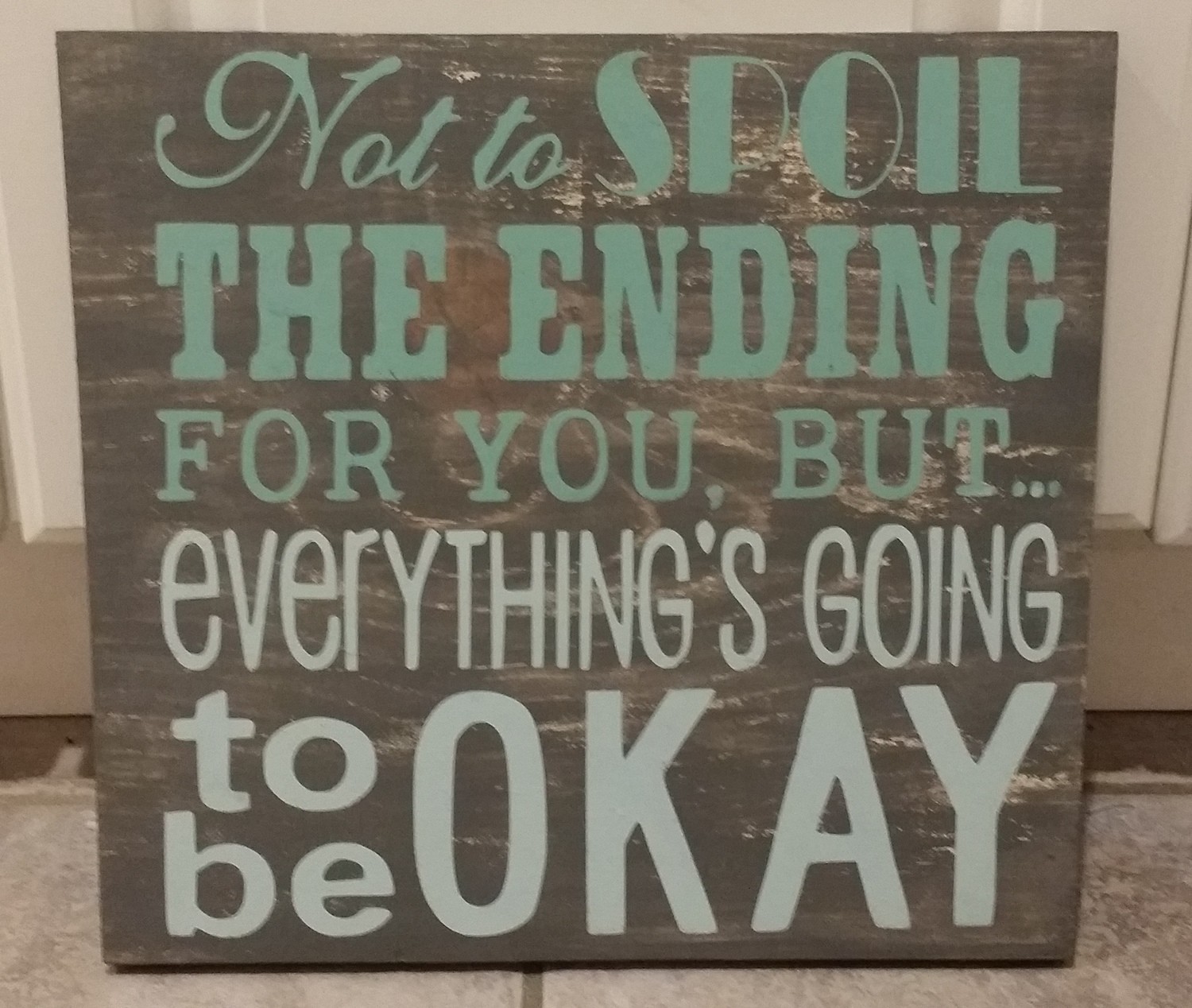 Everything will be OKAY