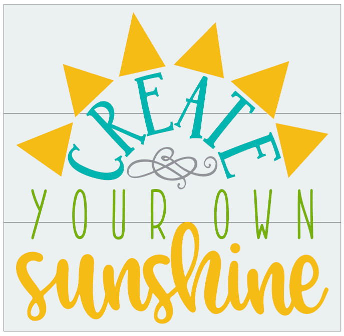 Create Your Own Sunshine