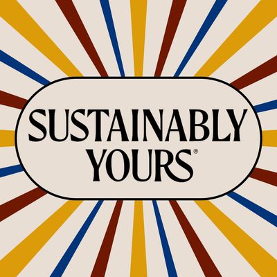 SUSTAINABLY YOURS