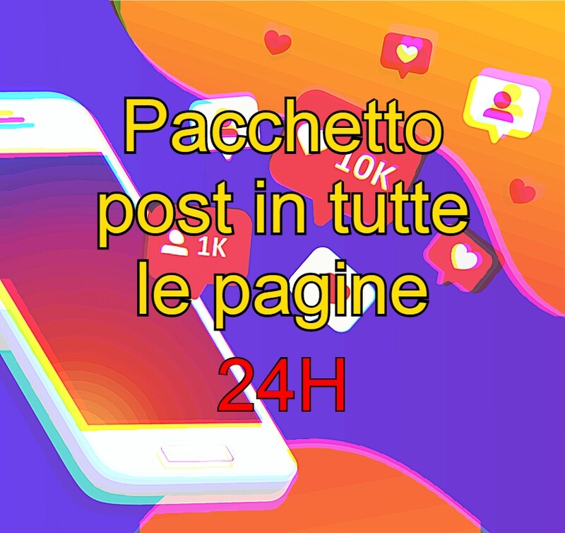 Pacchetto Post su tutte le pagine 24h (1mln followers)