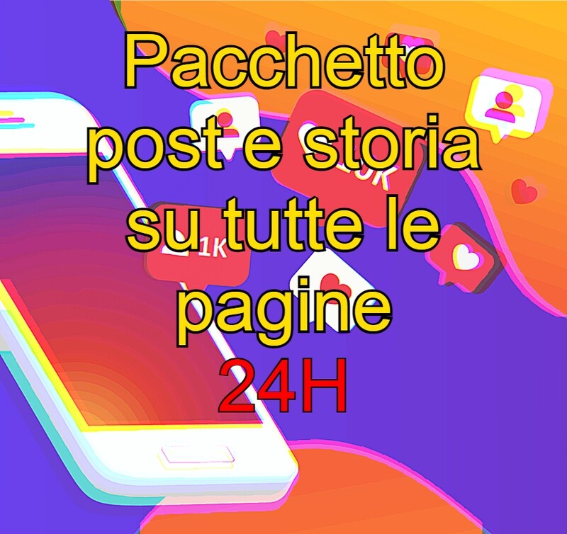 Pacchetto post e storia su tutte 24h