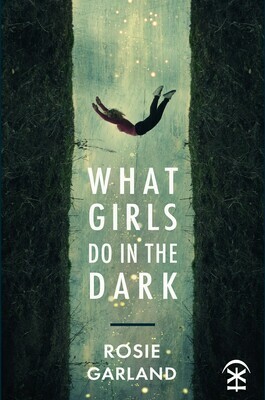What Girls Do in the Dark - Rosie Garland