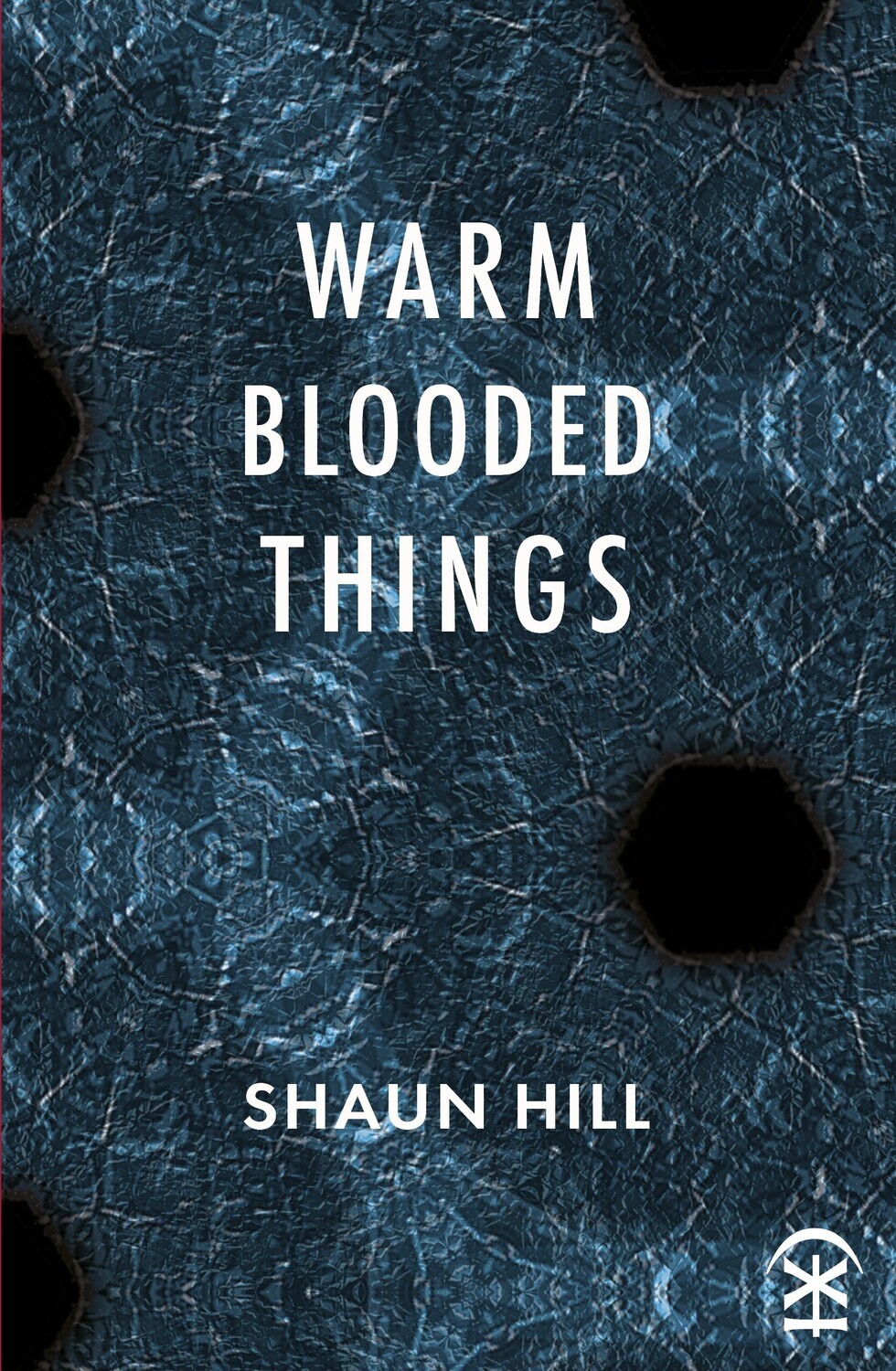warm blooded things - Shaun Hill