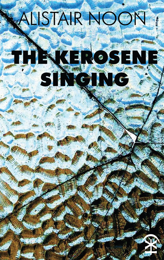 The Kerosene Singing - Alistair Noon