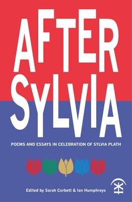 After Sylvia: Poems and essays in celebration of Sylvia Plath