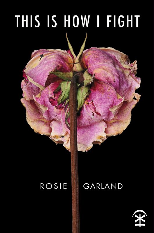 This Is How I Fight - Rosie Garland
