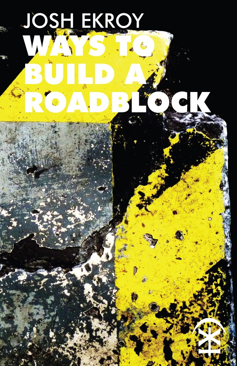 Ways to Build a Roadblock - Josh Ekroy