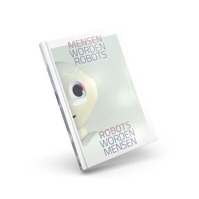 Boek: Mensen worden robots, robots worden mensen!
