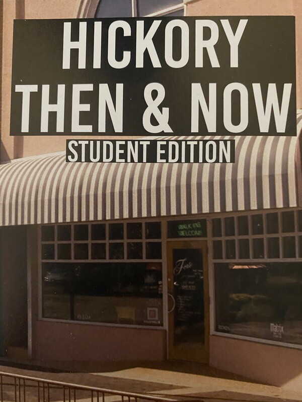 Hickory: Then &amp; Now THE STUDENT EDITION