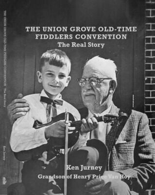 The Union Grove Old-Time Fiddlers Convention: The Real Story