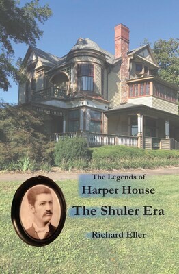 The Legends of Harper House: The Shuler Era