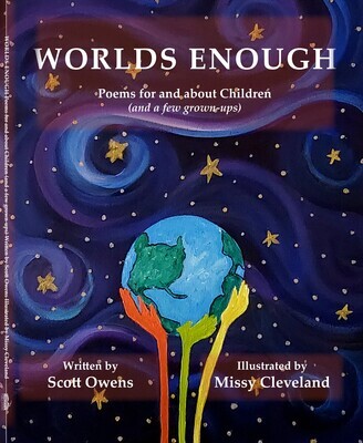 Worlds Enough: Poems for and about Children (and a few grown ups)