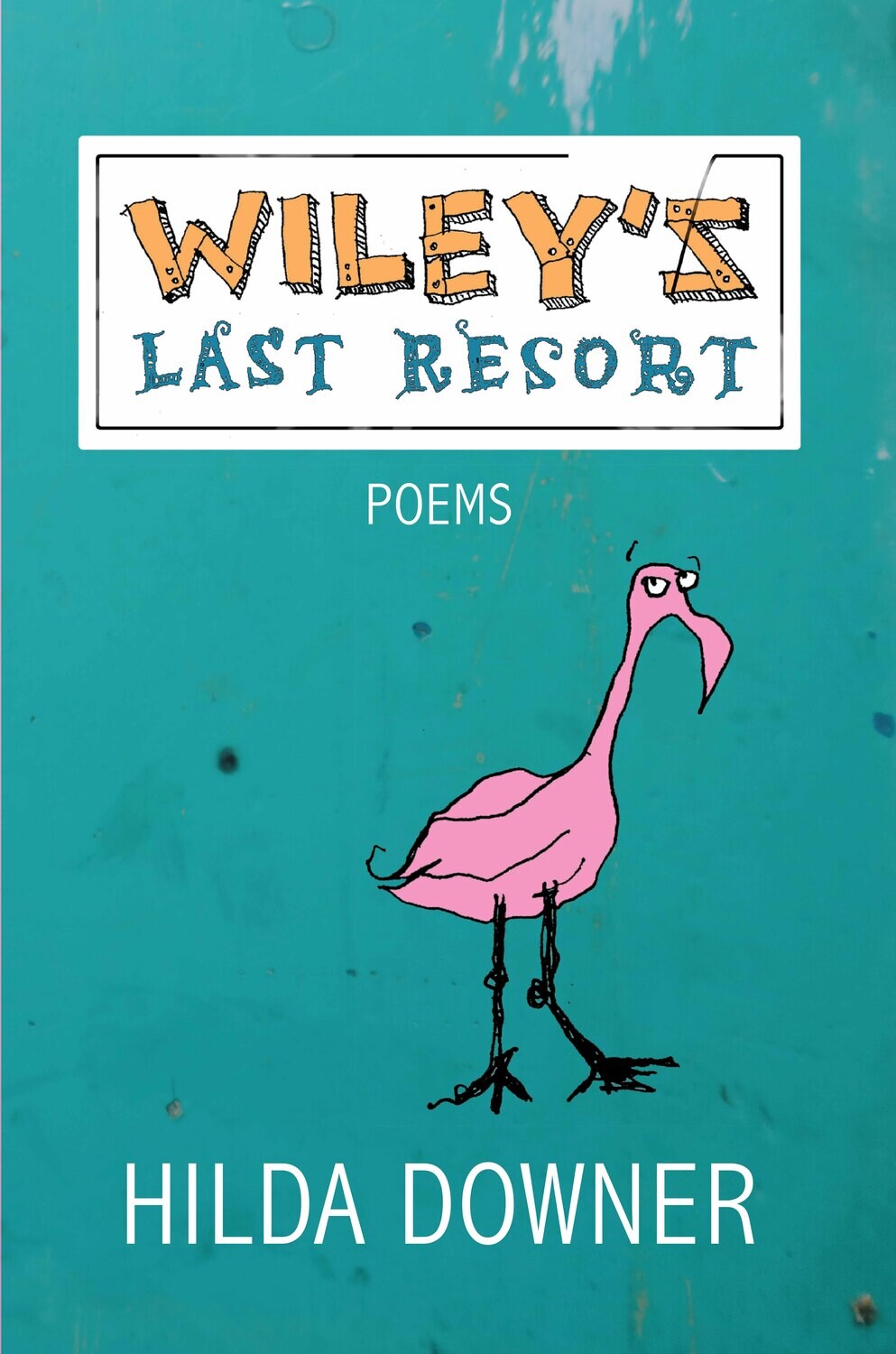 Wiley's Last Resort: Poems